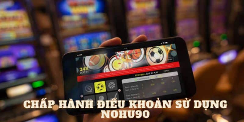 Người chơi phải chấp hành điều khoản sử dụng Nohu90