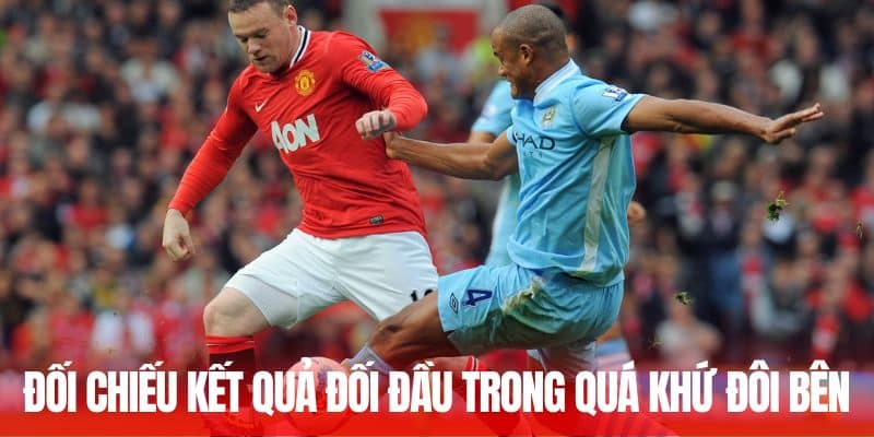 Đối chiếu kết quả đối đầu trong quá khứ đôi bên