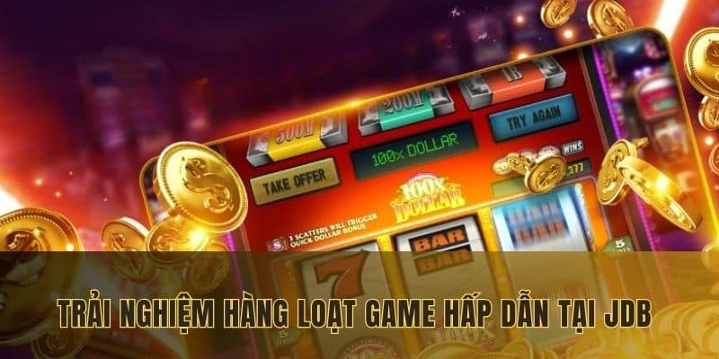 Trải nghiệm JDB Gaming Nohu90 tất cả các trò chơi hấp dẫn