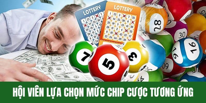 Lựa chọn mức chip cược tương ứng