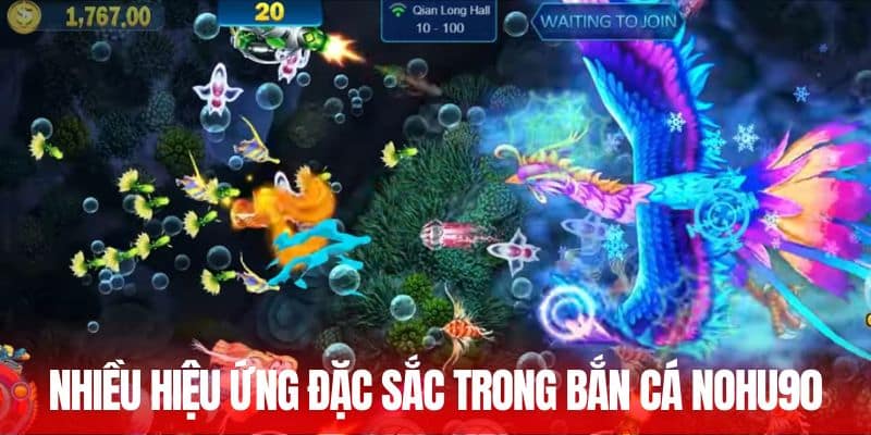 Nhiều hiệu ứng đặc sắc trong bắn cá Nohu90