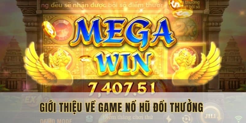 Giới thiệu đôi nét về Nổ Hũ Đổi Thưởng Nohu90