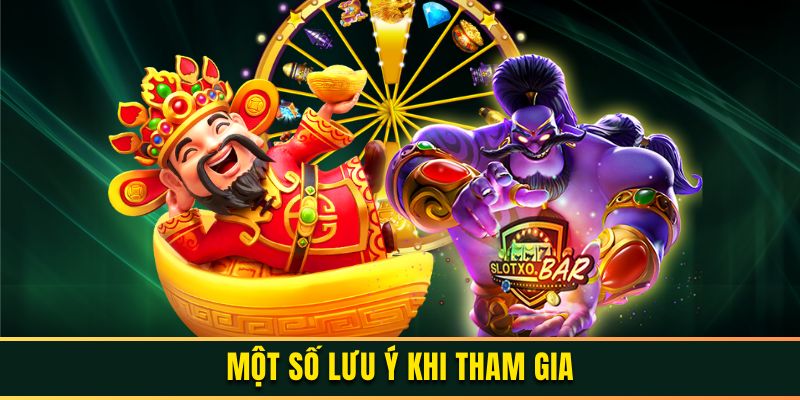Một số lưu ý khi tham gia