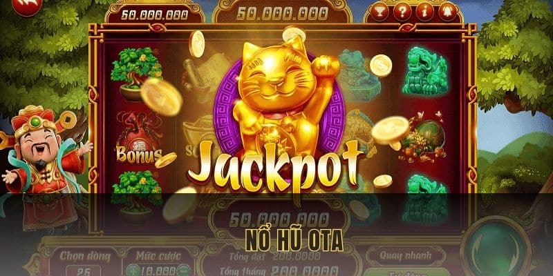 Nổ Hũ Ota Nohu90 - Giải Trí Hay, Nhận Về Nhiều Quà Khủng