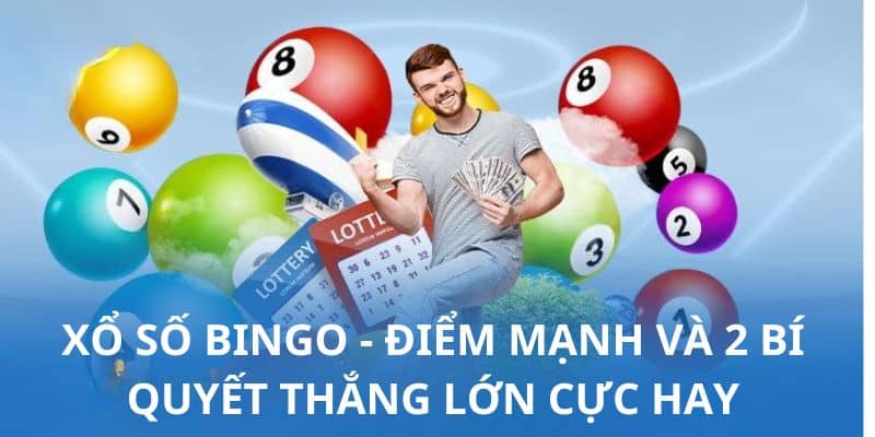 Xổ Số Bingo - Điểm Mạnh Và Bí Quyết Thắng Lớn Cực Hay